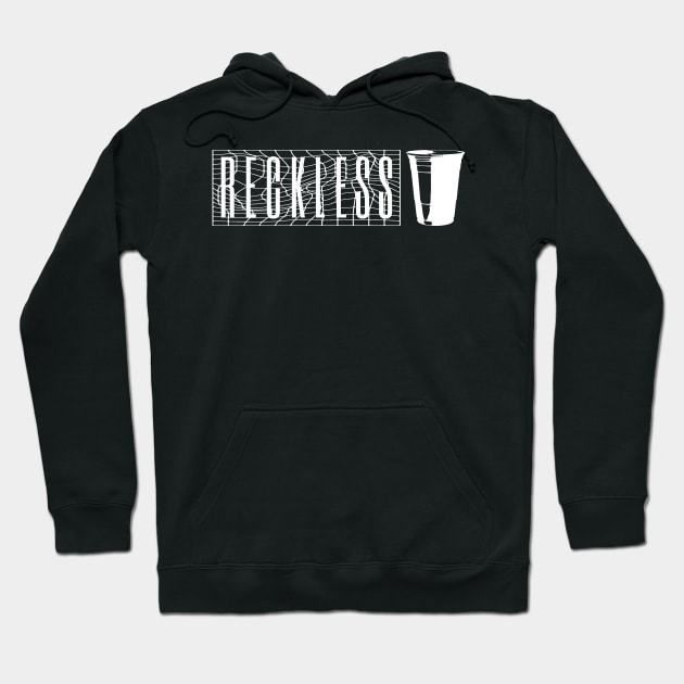 RECKLESS Hoodie by TextGraphicsUSA